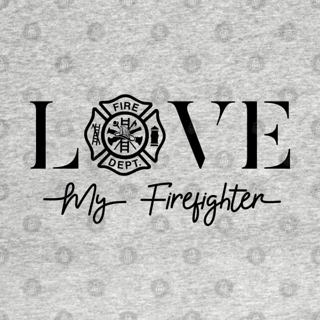 Love My Firefighter Fireman Wife Girlfriend Gift by Havous